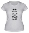 Женская футболка «Keep calm and train hard» - Фото 1