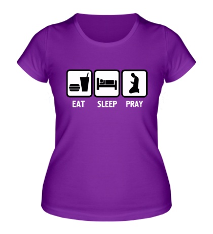 Женская футболка Есть, спать и молиться