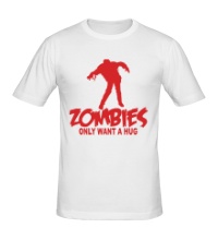 Мужская футболка Zombies only want a hug