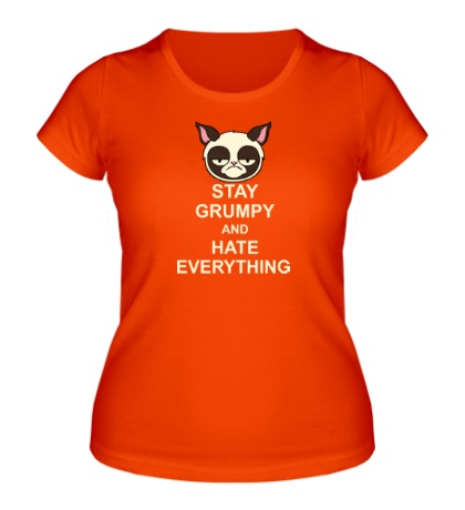 Женская футболка Stay Grumpy & Hate Everything