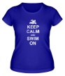 Женская футболка «Keep calm and swim on.» - Фото 1