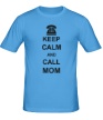 Мужская футболка «Keep calm and call mom.» - Фото 1