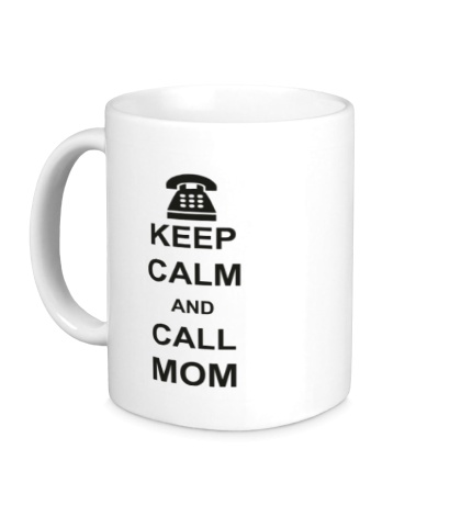 Керамическая кружка Keep calm and call mom.
