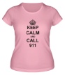 Женская футболка «Keep calm and call 911» - Фото 1