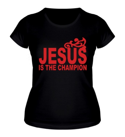 Женская футболка Jesus is the champion
