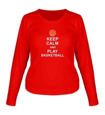Женский лонгслив Keep calm and play basketball