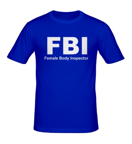 Мужская футболка FBI Female Body Inspector. 