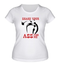 Женская футболка Shake your ass for me